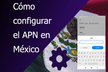 Como configurar el APN en Mexico